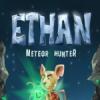 Ethan: Meteor Hunter