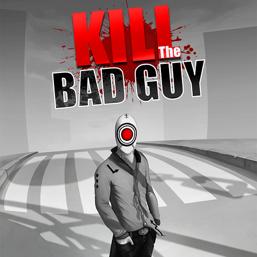 Kill The Bad Guy